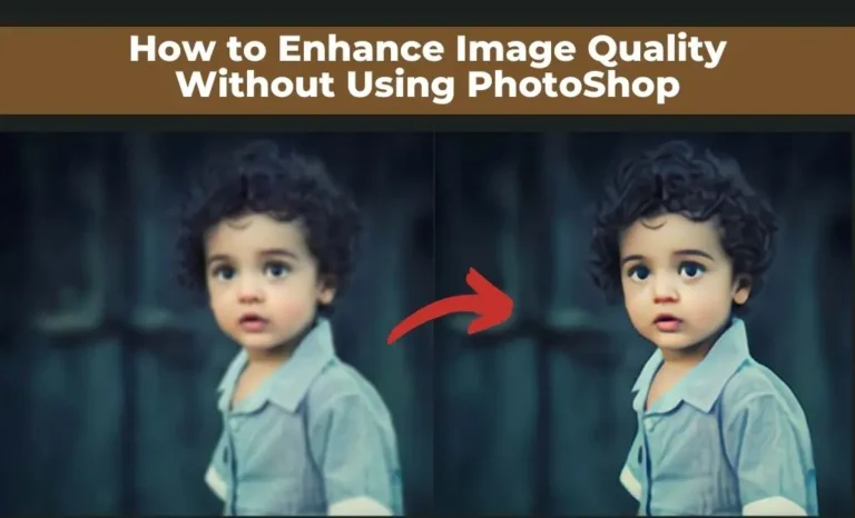How to Improve Image Quality Without Photoshop (Beginner’s Guide)